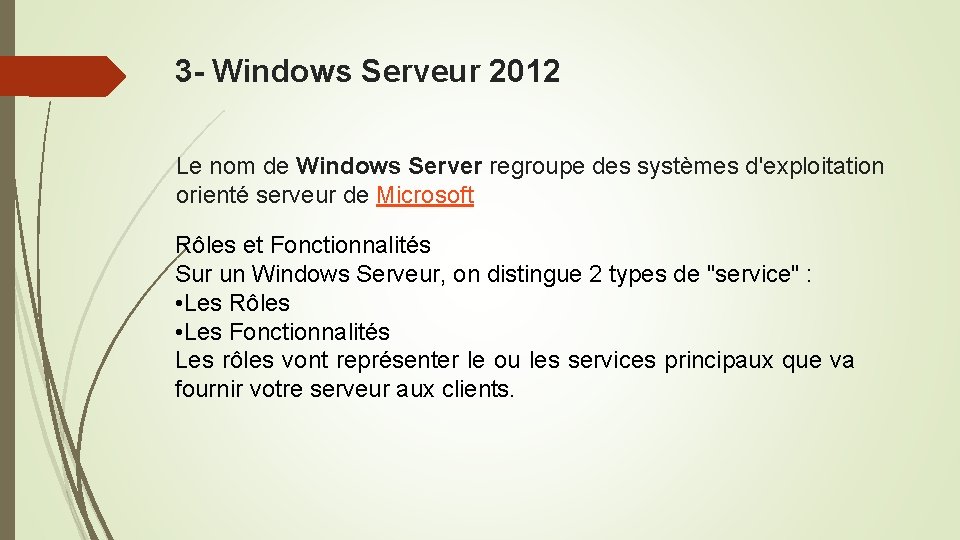 3 - Windows Serveur 2012 Le nom de Windows Server regroupe des systèmes d'exploitation