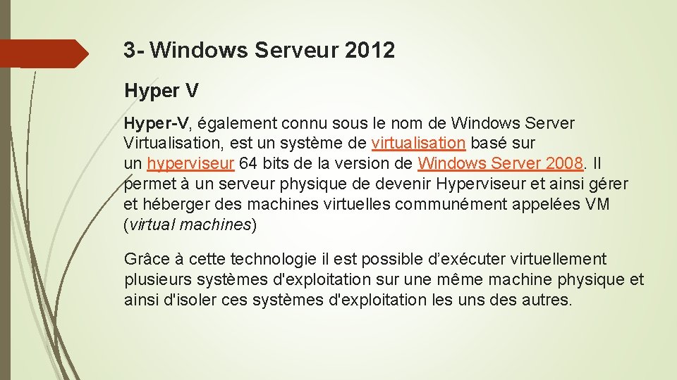 3 - Windows Serveur 2012 Hyper V Hyper-V, également connu sous le nom de