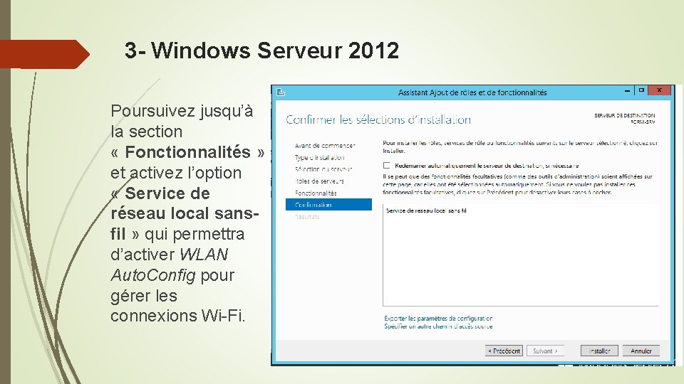 3 - Windows Serveur 2012 Poursuivez jusqu’à la section « Fonctionnalités » et activez