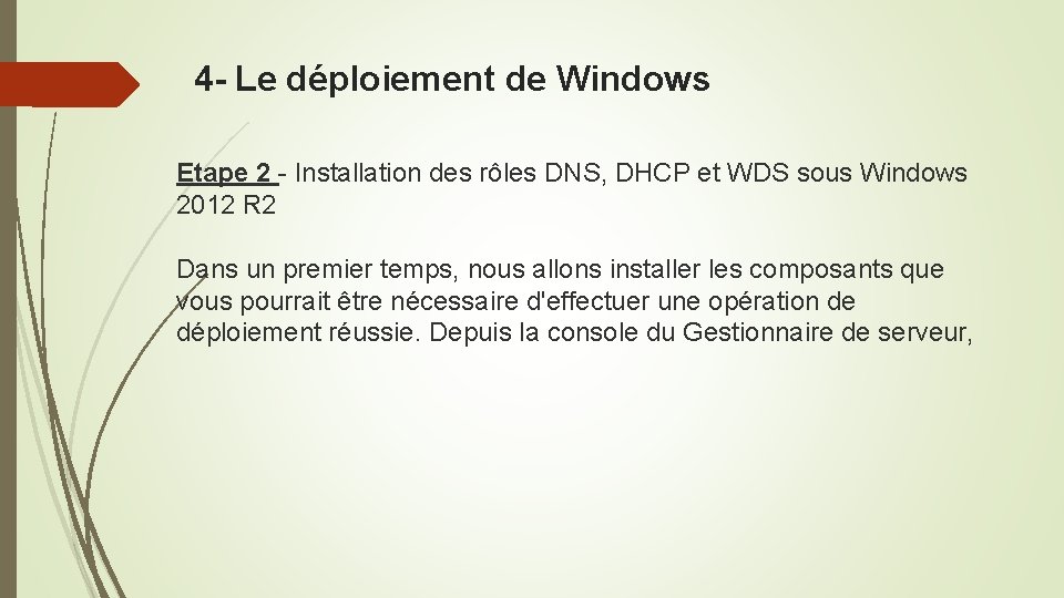 4 - Le déploiement de Windows Etape 2 - Installation des rôles DNS, DHCP