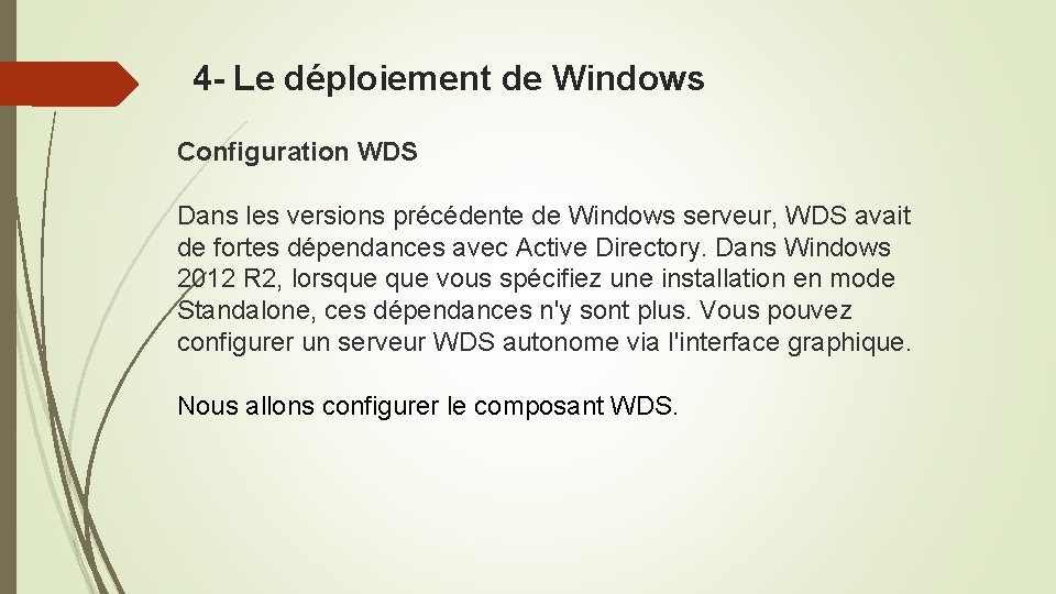 4 - Le déploiement de Windows Configuration WDS Dans les versions précédente de Windows