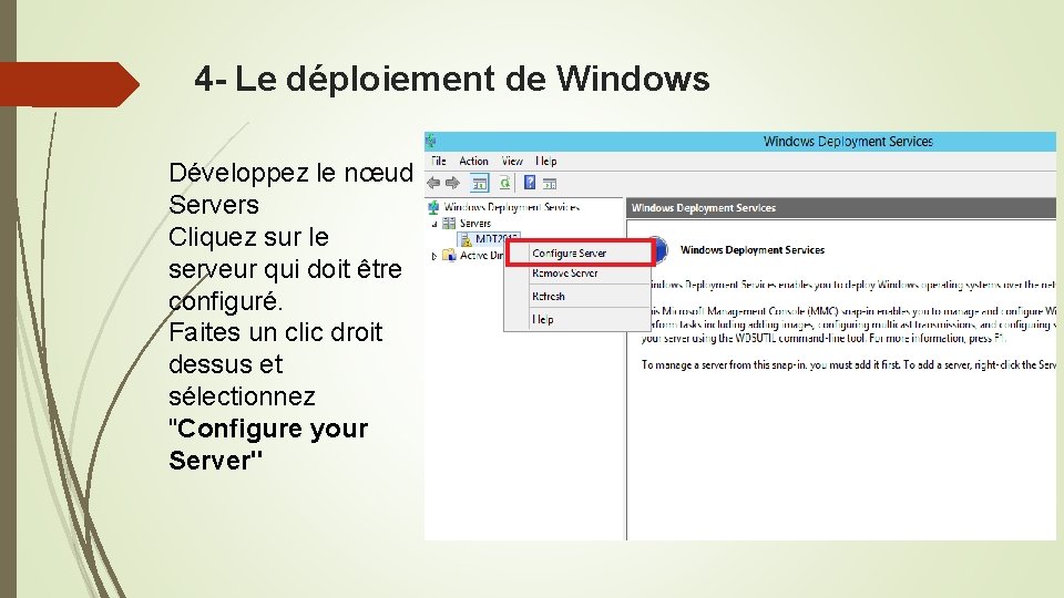 4 - Le déploiement de Windows Développez le nœud Servers Cliquez sur le serveur