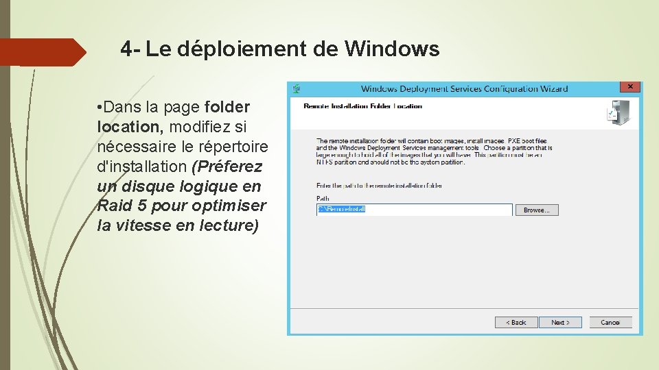 4 - Le déploiement de Windows • Dans la page folder location, modifiez si