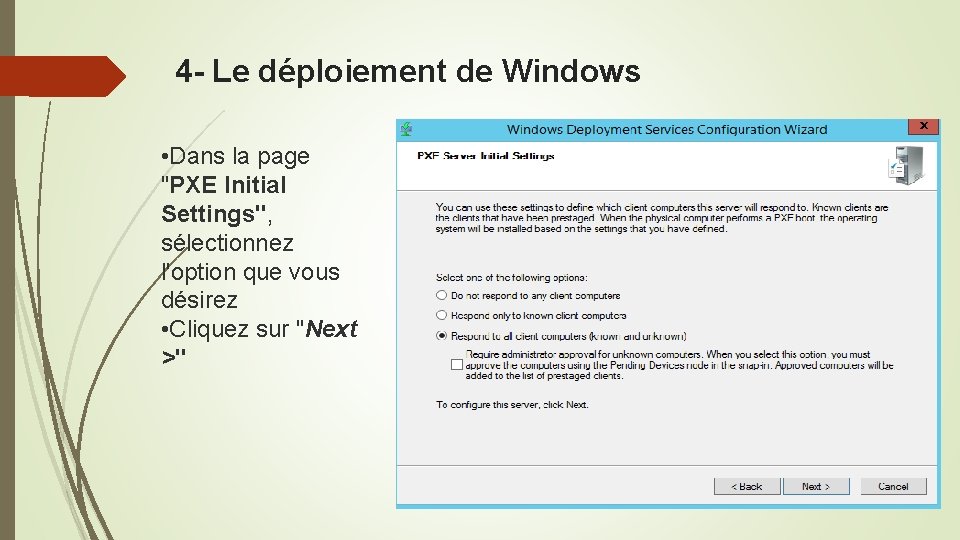 4 - Le déploiement de Windows • Dans la page "PXE Initial Settings", sélectionnez