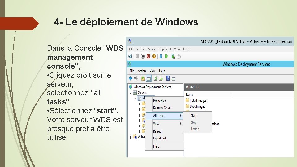 4 - Le déploiement de Windows Dans la Console "WDS management console", • Cliquez