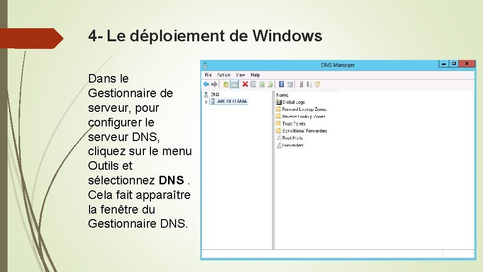 4 - Le déploiement de Windows Dans le Gestionnaire de serveur, pour configurer le