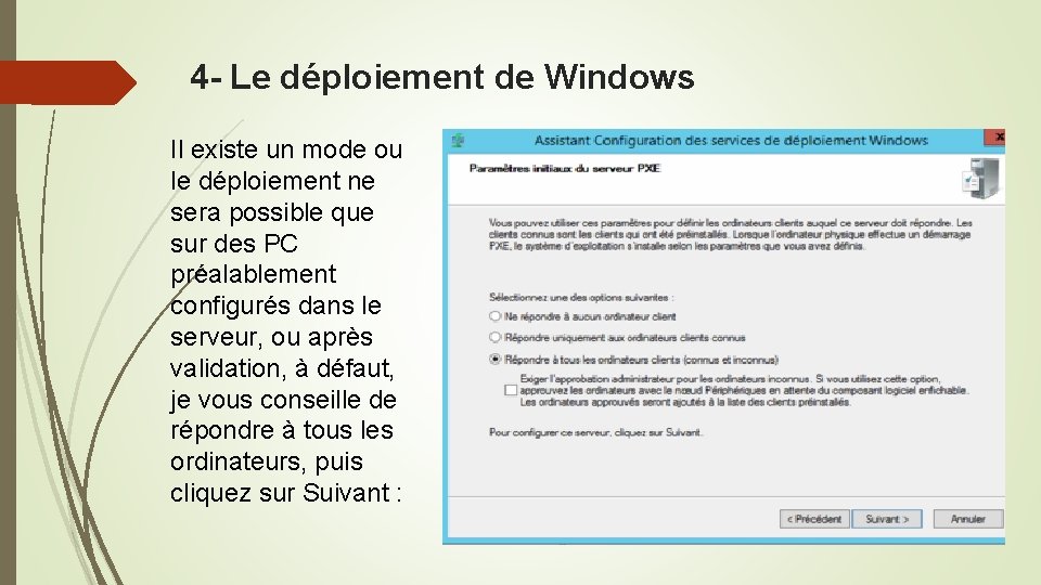 4 - Le déploiement de Windows Il existe un mode ou le déploiement ne