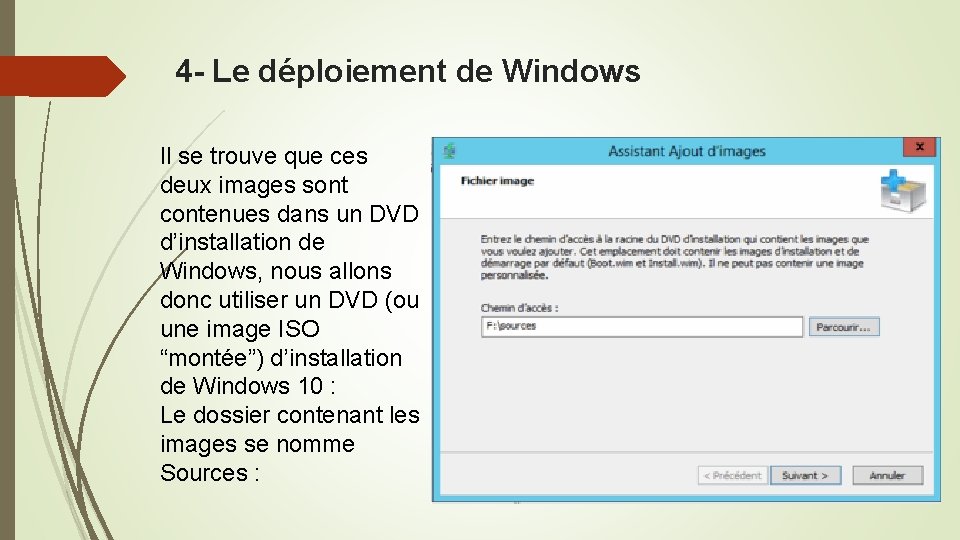 4 - Le déploiement de Windows Il se trouve que ces deux images sont
