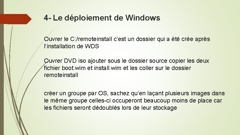 4 - Le déploiement de Windows Ouvrer le C: /remoteinstall c’est un dossier qui