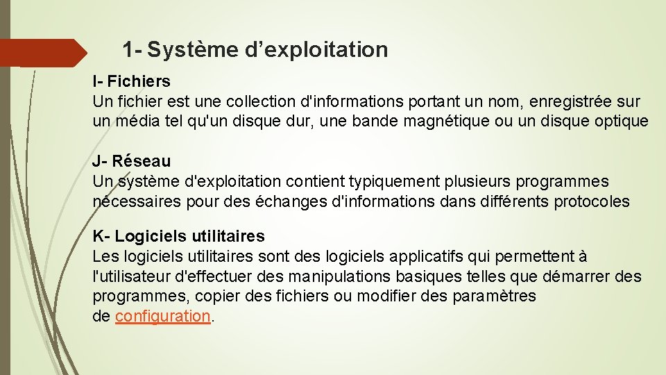 1 - Système d’exploitation I- Fichiers Un fichier est une collection d'informations portant un