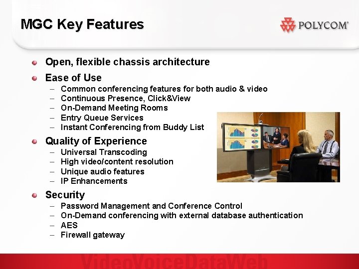 MGC Key Features Open, flexible chassis architecture Ease of Use – – – Common
