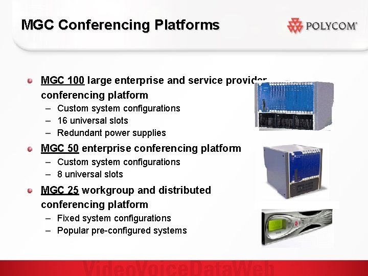 MGC Conferencing Platforms MGC 100 large enterprise and service provider conferencing platform – Custom