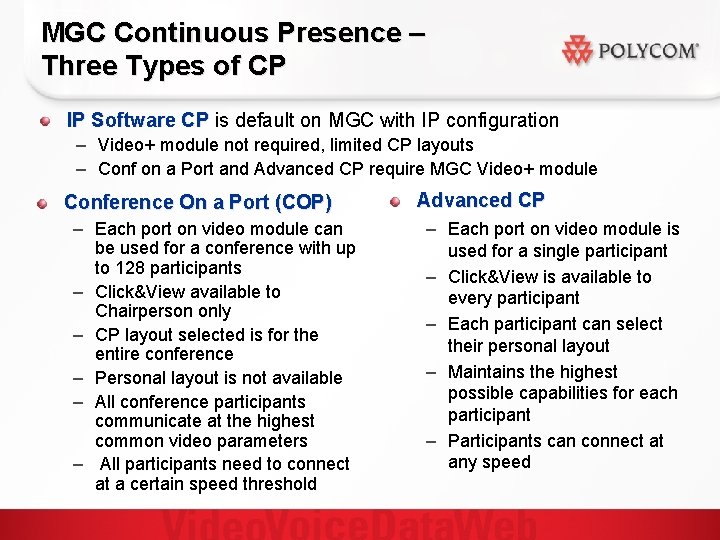 MGC Continuous Presence – Three Types of CP IP Software CP is default on