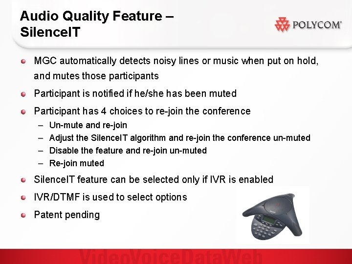 Audio Quality Feature – Silence. IT MGC automatically detects noisy lines or music when