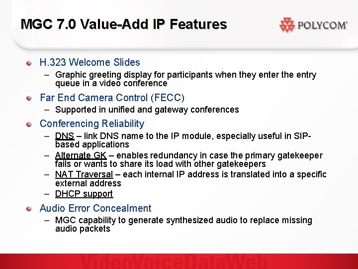 MGC 7. 0 Value-Add IP Features H. 323 Welcome Slides – Graphic greeting display