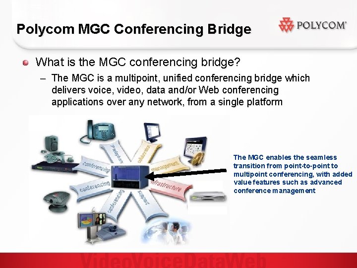 Polycom MGC Conferencing Bridge What is the MGC conferencing bridge? – The MGC is