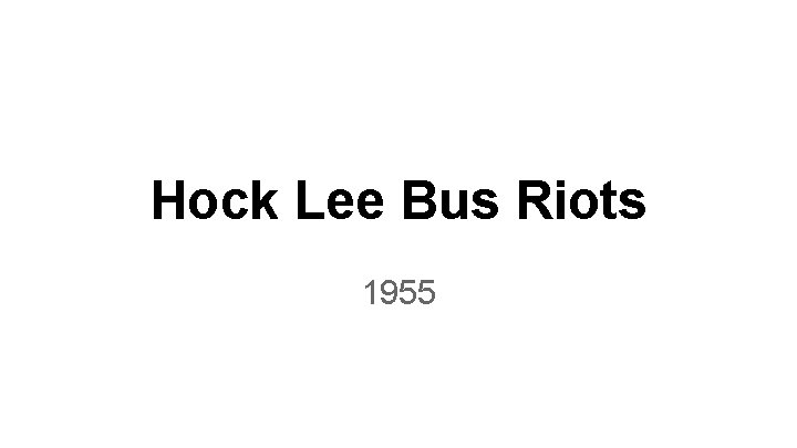 Hock Lee Bus Riots 1955 