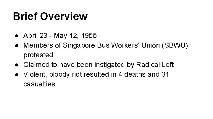 Brief Overview ● April 23 - May 12, 1955 ● Members of Singapore Bus