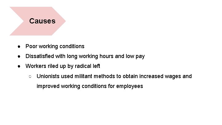 Causes ● Poor working conditions ● Dissatisfied with long working hours and low pay