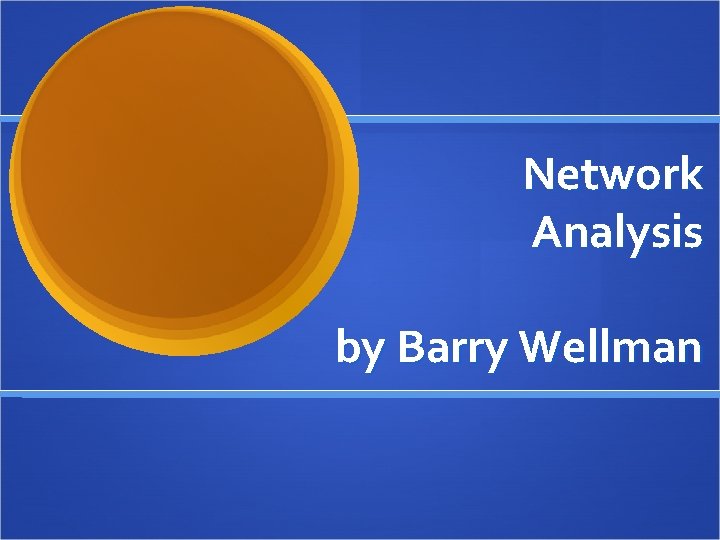 Network Analysis by Barry Wellman 