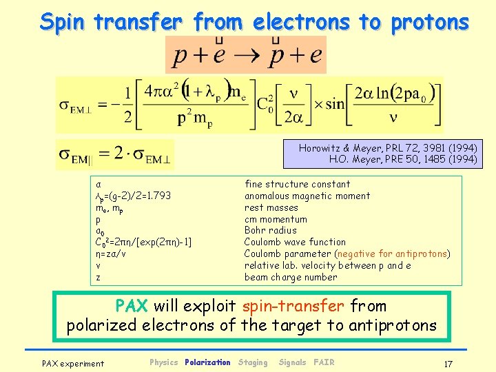 Spin transfer from electrons to protons Horowitz & Meyer, PRL 72, 3981 (1994) H.