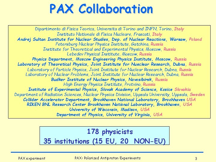 PAX Collaboration Dipartimento di Fisica Teorica, Universita di Torino and INFN, Torino, Italy Instituto