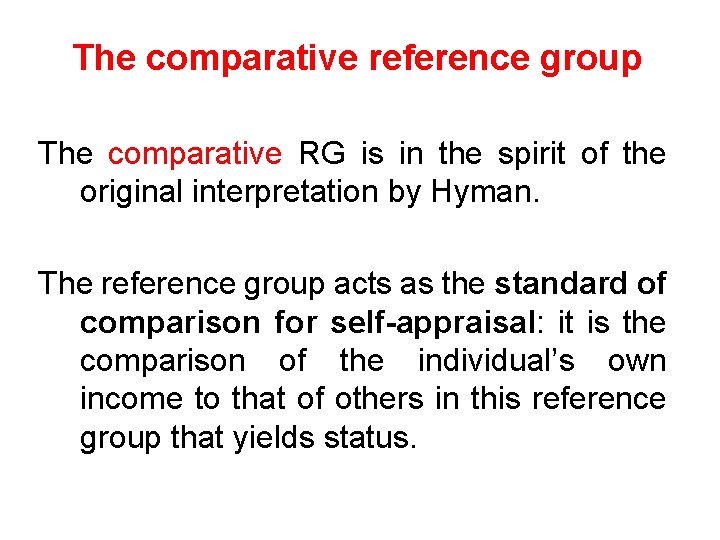 The comparative reference group The comparative RG is in the spirit of the original