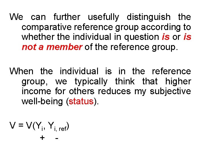 We can further usefully distinguish the comparative reference group according to whether the individual