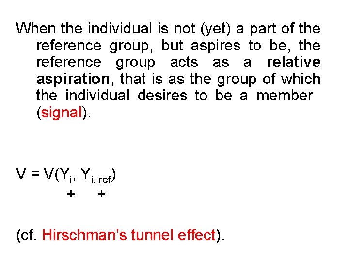 When the individual is not (yet) a part of the reference group, but aspires