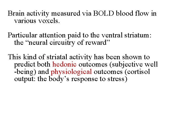 Brain activity measured via BOLD blood flow in various voxels. Particular attention paid to