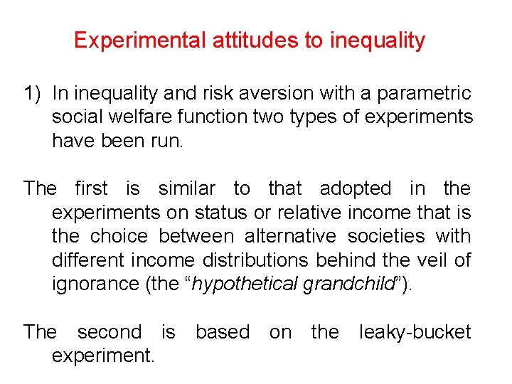 Experimental attitudes to inequality 1) In inequality and risk aversion with a parametric social