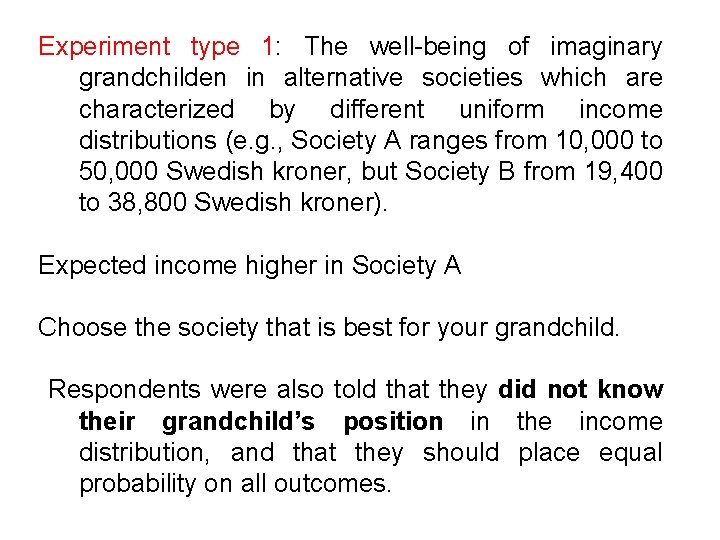 Experiment type 1: The well-being of imaginary grandchilden in alternative societies which are characterized