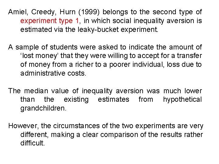 Amiel, Creedy, Hurn (1999) belongs to the second type of experiment type 1, in