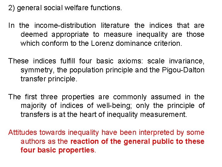 2) general social welfare functions. In the income-distribution literature the indices that are deemed