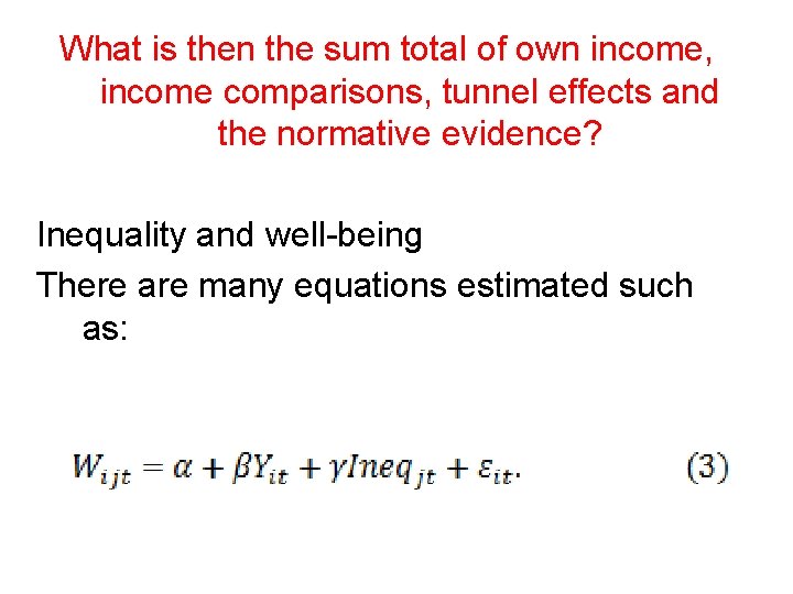 What is then the sum total of own income, income comparisons, tunnel effects and