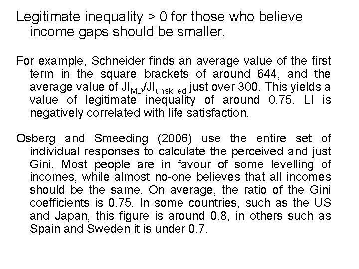 Legitimate inequality > 0 for those who believe income gaps should be smaller. For