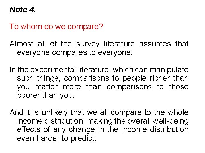 Note 4. To whom do we compare? Almost all of the survey literature assumes