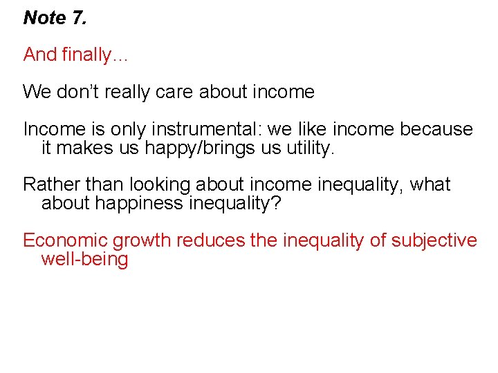 Note 7. And finally… We don’t really care about income Income is only instrumental: