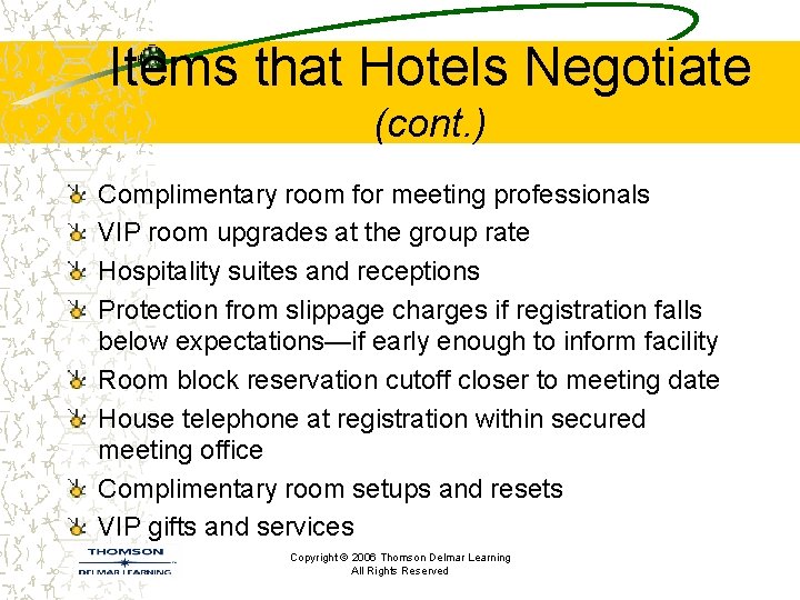 Items that Hotels Negotiate (cont. ) Complimentary room for meeting professionals VIP room upgrades Items that Hotels Negotiate (cont. ) Complimentary room for meeting professionals VIP room upgrades