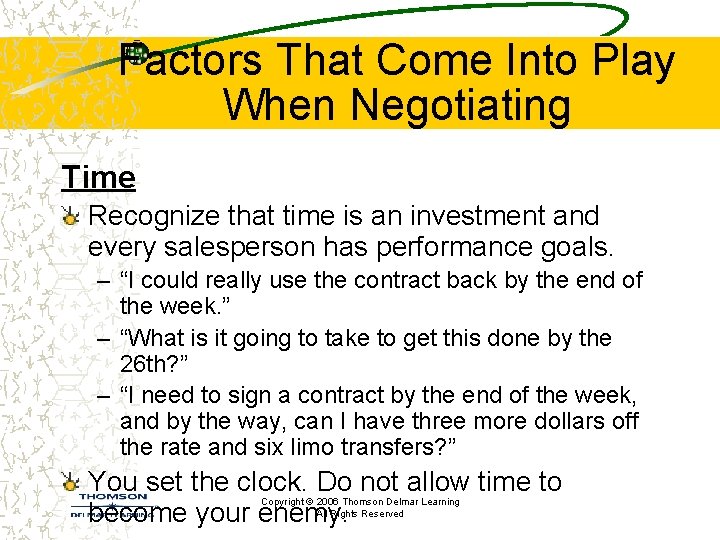 Factors That Come Into Play When Negotiating Time Recognize that time is an investment Factors That Come Into Play When Negotiating Time Recognize that time is an investment