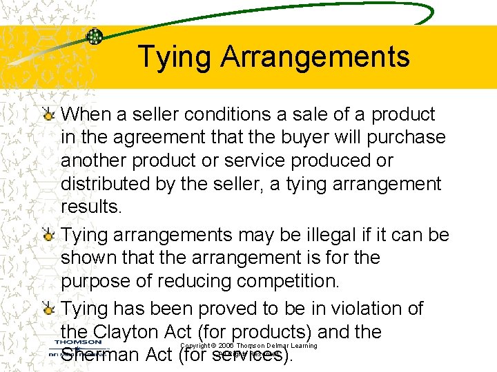 Tying Arrangements When a seller conditions a sale of a product in the agreement Tying Arrangements When a seller conditions a sale of a product in the agreement