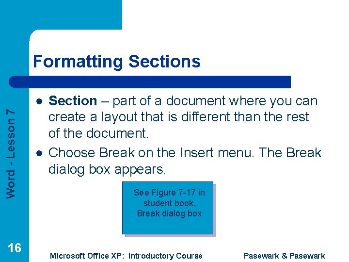 Formatting Sections Word - Lesson 7 l 16 l Section – part of a