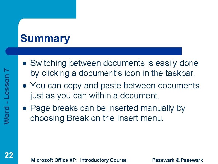Summary Word - Lesson 7 l 22 l l Switching between documents is easily