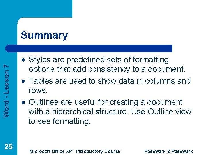 Summary Word - Lesson 7 l 25 l l Styles are predefined sets of