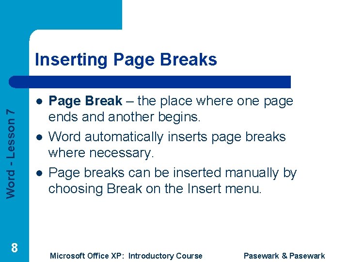 Inserting Page Breaks Word - Lesson 7 l 8 l l Page Break –