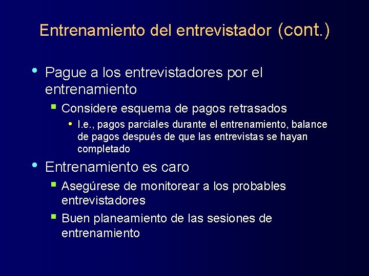 Entrenamiento del entrevistador (cont. ) • Pague a los entrevistadores por el entrenamiento §