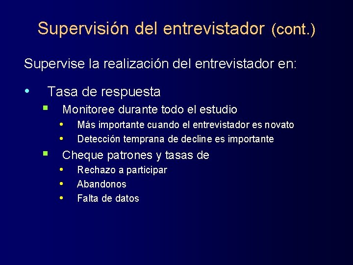 Supervisión del entrevistador (cont. ) Supervise la realización del entrevistador en: • Tasa de