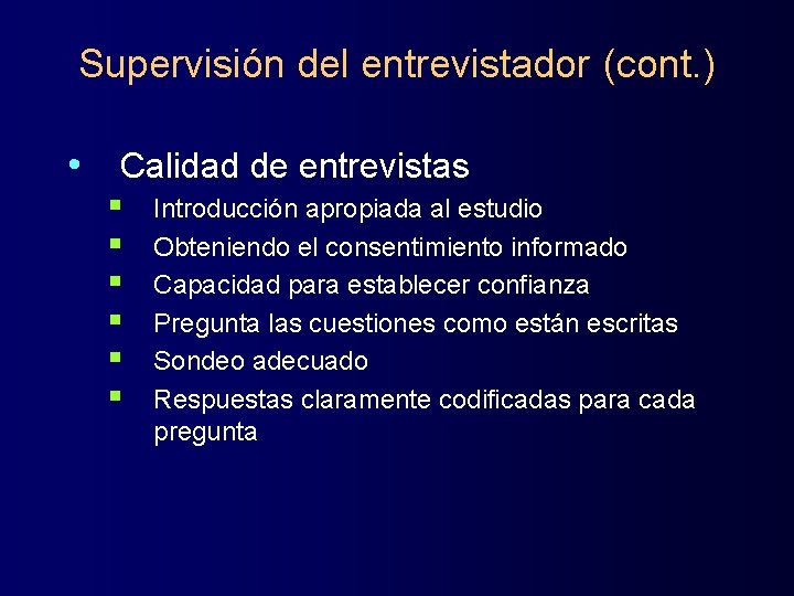 Supervisión del entrevistador (cont. ) • Calidad de entrevistas § § § Introducción apropiada