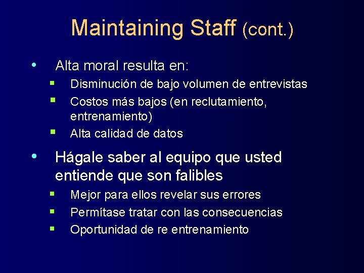 Maintaining Staff (cont. ) • Alta moral resulta en: § Disminución de bajo volumen