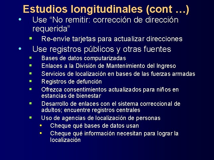  • Estudios longitudinales (cont …) Use “No remitir: corrección de dirección requerida” §